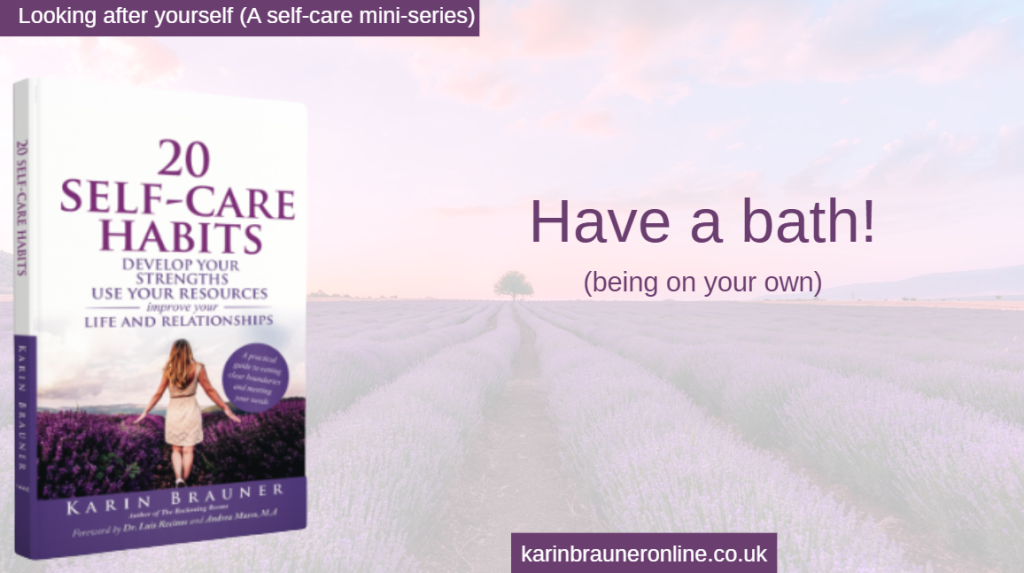 Looking after yourself by…having a bath!