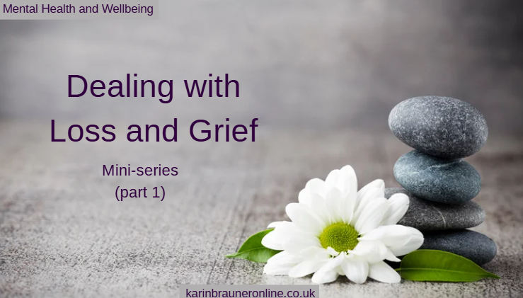 Dealing with Loss and Grief - Part 1
Mental Health and Wellbeing