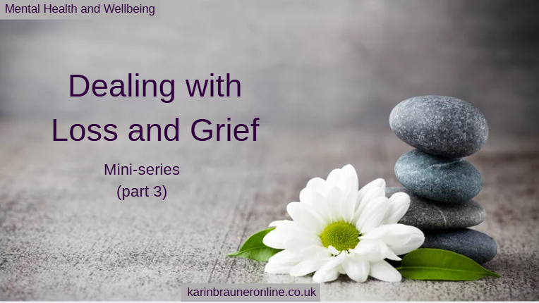 Dealing with loss and grief - part 3
mental health and wellbeing