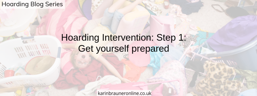 Hoarding Intervention: Step 1: Get yourself prepared