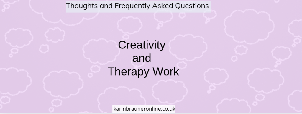 Creativity and Therapy Work

Thoughts and frequently asked questions