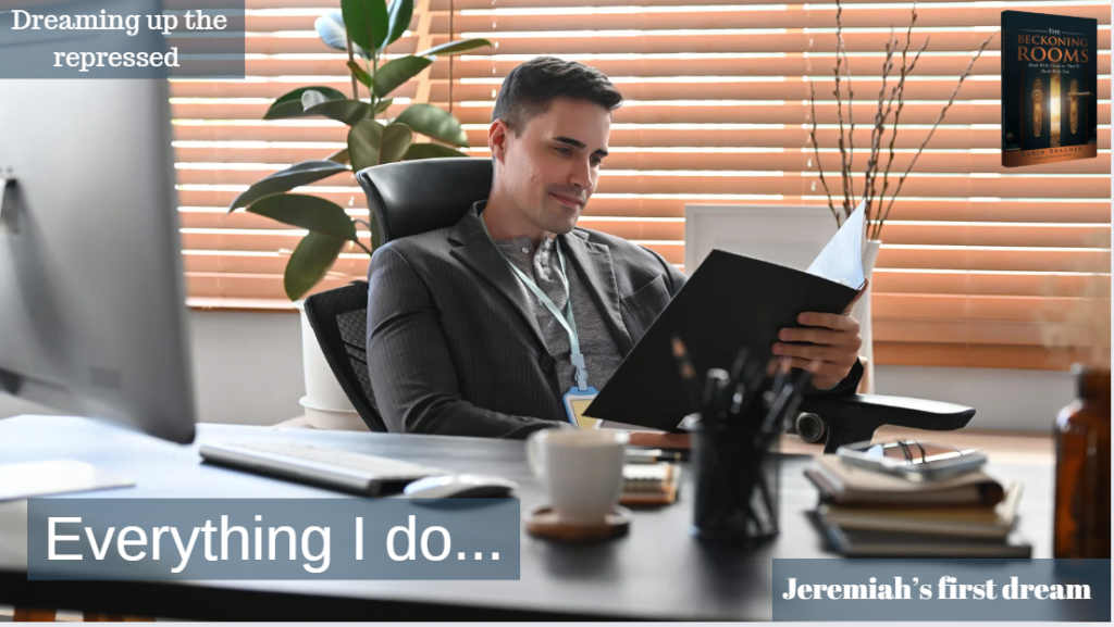 Everything I do
Jeremiah's first dream
Dreaming up the repressed - a prequel
The beckoning rooms