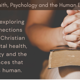 Exploring Christian Faith, Psychology and the Human Experience – Introduction Exploring Christian Faith, Psychology and the Human Experience – Introduction